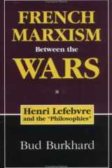 French Marxism Between the Wars: Henri Lefebvre and the Philosophies cover image