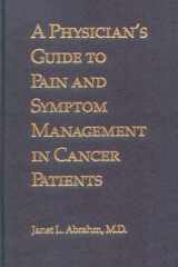 A Physician's Guide to Pain and Symptom Management in Cancer Patients