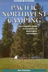 Pacific Northwest Camping The Complete Guide to Campsites in Washington and Oregon cover image