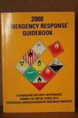 2000 Emergency Response Guidebook A Guidebook for First Responders During the Initial Phase of a Dangerous Goods/Hazardous Materials Incident cover image