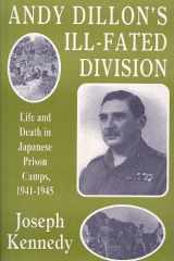 Andy Dillon's Ill-fated Division: Life and Death in Japanese Prison Camps, 1941-1945 cover image