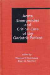 Acute Emergencies and Critical Care of the Geriatric Patient cover image