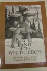 From the Land of the White Birch Three Ojibwa Legends cover image