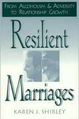 Resilient Marriages: From Alcoholism and Adversity to Relationship Growth cover image