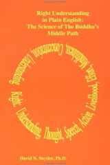 Right Understanding in Plain English The Science of the Buddha's Middle Path cover image