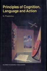 Principles of Cognition, Language and Action Essays on the Foundations for a Science of Psychology cover image
