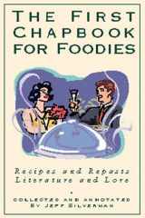 The First Chapbook for Foodies Recipes and Repasts, Literature and Lore cover image