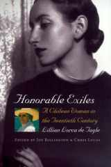 Honorable Exiles: A Chilean Woman in the Twentieth Century cover image