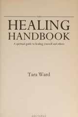 The Healing Handbook A Spiritual Guide to Healing Yourself and Others cover image