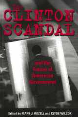 The Clinton Scandal and the Future of American Government (Not In A Series) cover image