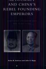 Autocracy and China's Rebel Founding Emperors Comparing Chairman Mao and Ming Taizu cover image