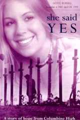 She Said Yes The Unlikely Martyrdom of Cassie Bernall cover image