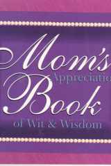 Mom's Appreciation Book of Wit and Wisdom cover image