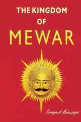 Kingdom of Mewar- Great Struggles and Glory of the World's Oldest Ruling Dynasty cover image