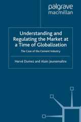 Understanding and Regulating the Market at a Time of Globalization The Case of the Cement Industry cover image