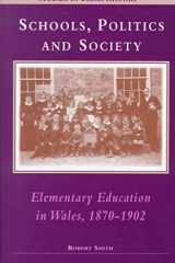 Schools, Politics and Society: Elementary Education in Wales, 1870-1902 (University of Wales Press - Studies in Welsh History) cover image