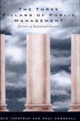 The Three Pillars of Public Management Secrets of Sustained Success cover image