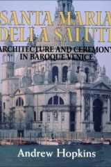 Santa Maria Della Salute: Architecture and Ceremony in Baroque Venice cover image