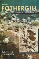 Rupert Fothergill: Bridging a Conservation Era cover image