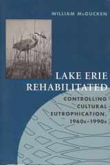 Lake Erie Rehabilitated: Controlling Cultural Eutrophication 1960s-1990s (Technology and the Environment (Paperback)) cover image
