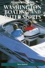 Foghorn Outdoors Washington Boating and Water Sports The Essential Access and Activity Guide Featuring Hundreds of Secret Spots cover image
