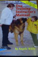 Dog Training Instructors Manual Expert Guide for Teaching People and Their Dogs cover image