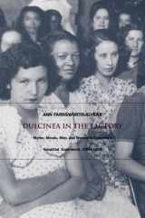 Dulcinea in the Factory Myths, Morals, Men, and Women in Colombia’s Industrial Experiment, 1905–1960 cover image