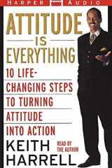 Attitude Is Everything: 10 Life-Changing Steps to Turning Attitude into Action cover image