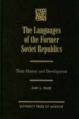 The Languages of the Former Soviet Republics: Their History and Development cover image