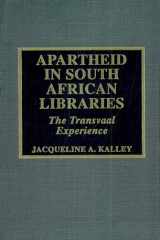 Apartheid in South African Libraries The Transvaal Experience cover image