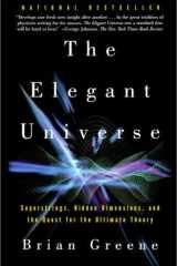 The Elegant Universe Superstrings, Hidden Dimensions, and the Quest for the Ultimate Theory cover image