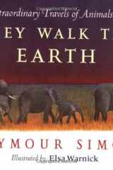 They Walk the Earth: The Extraordinary Travels of Animals on Land cover image