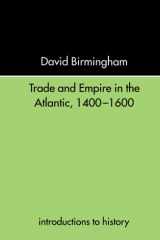 Trade and Empire in the Atlantic 1400-1600 (Introductions to History) cover image