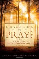 Did You Think to Pray? True Accounts of the Power of Prayer cover image