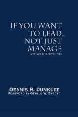 If You Want to Lead, Not Just Manage: A Primer for Principals cover image