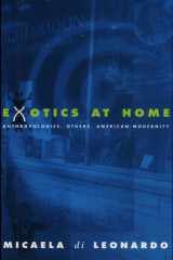 Exotics at Home Anthropologies, Others, and American Modernity cover image