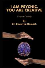 I AM PSYCHIC, YOU ARE CREATIVE: ESSAYS ON CREATIVITY cover image