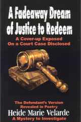 A Fadeaway Dream of Justice to Redeem A Cover-Up Exposed on a Court Case Disclosed cover image