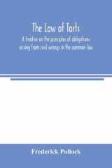 The Law of Torts A Treatise on the Principles of Obligations Arising from Civil Wrongs in the Common Law ; to which is Added the Draft of a Code of Civil Wrongs Prepared for the Government of India cover image