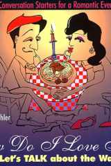 How Do I Love Thee?... Let's Talk about the Ways Conversation Starters for a Romantic Evening cover image