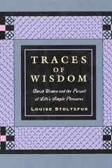 Traces of Wisdom Amish Women and the Pursuit of Life's Simple Pleasures cover image