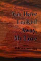 You Have Looked, My Love cover image
