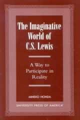 The Imaginative World of C.S. Lewis: A Way to Participate in Reality cover image