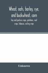 Wheat, Oats, Barley, Rye, and Buckwheat, Corn, Hay and Pasture Crops, Potatoes, Root Crops, Tobacco, Soiling Crops cover image