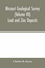 Missouri Geological Survey (Volume VII) Lead and Zinc Deposits cover image