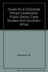 Quest for a Corporate African Leadership: Public Sector Case Studies from Southern Africa cover image