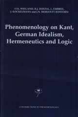 Phenomenology on Kant, German Idealism, Hermeneutics and Logic Philosphical Essays in Honor of Thomas M. Seebohm cover image