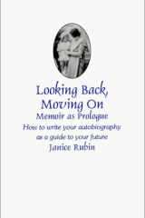 Looking Back, Moving on Memoir as Prologue cover image