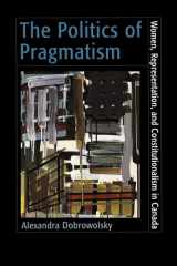 The Politics of Pragmatism: Women, Representation, and Constitutionalism in Canada cover image
