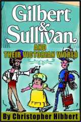 Gilbert And Sullivan And Their Victorian World cover image